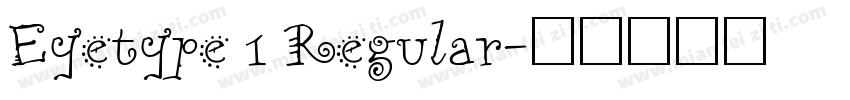Eyetype 1 Regular字体转换